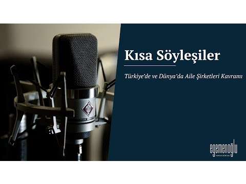 Türkiye’de ve Dünya’da Aile Şirketleri Kavramı
